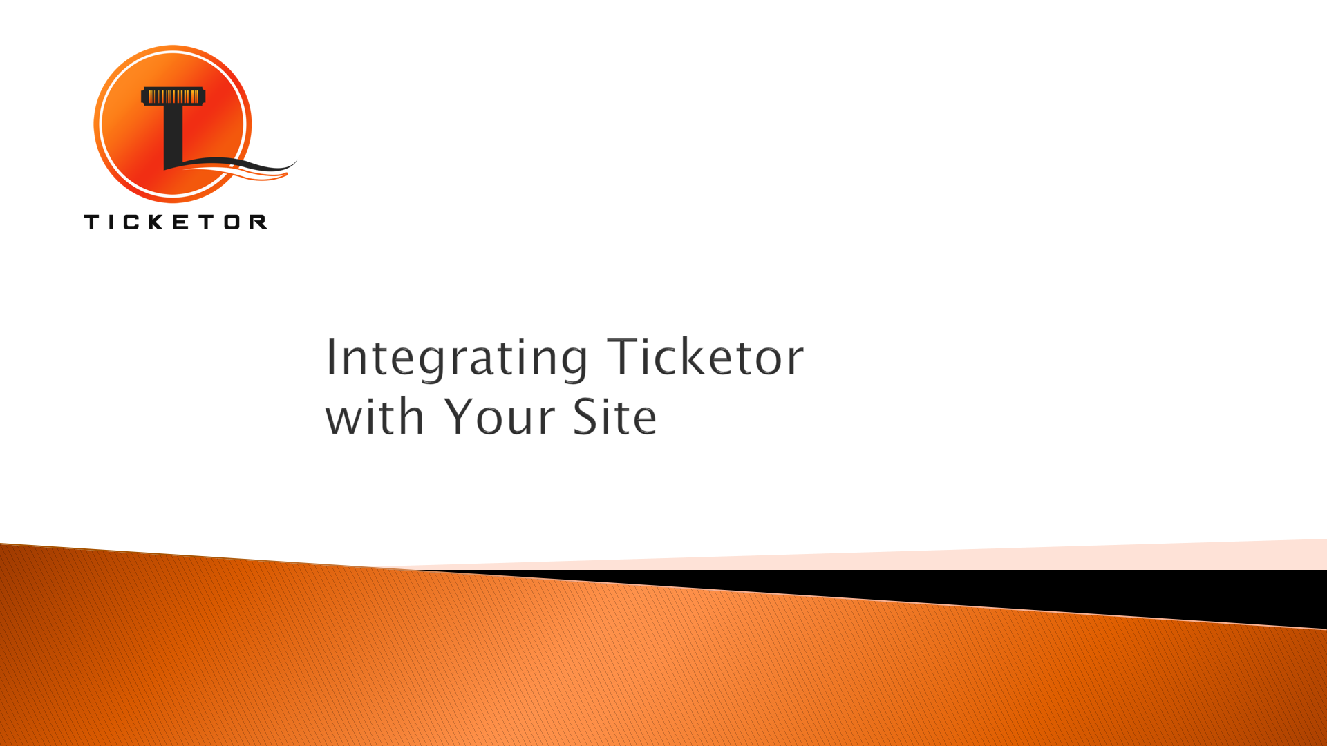 Integrating Ticketor with Your Site
