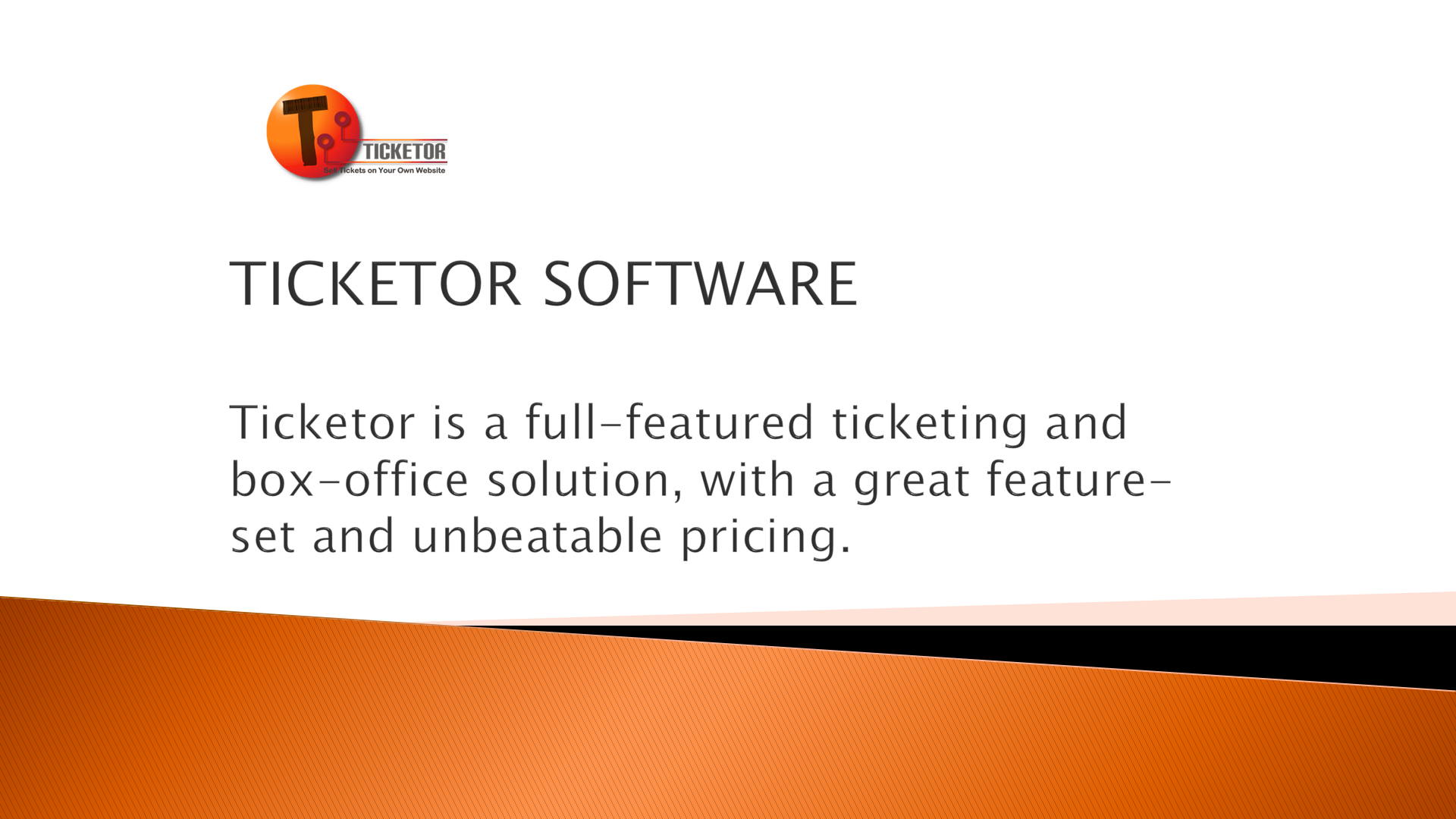 Ticketor as a Software