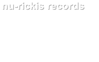 nu-rickis records