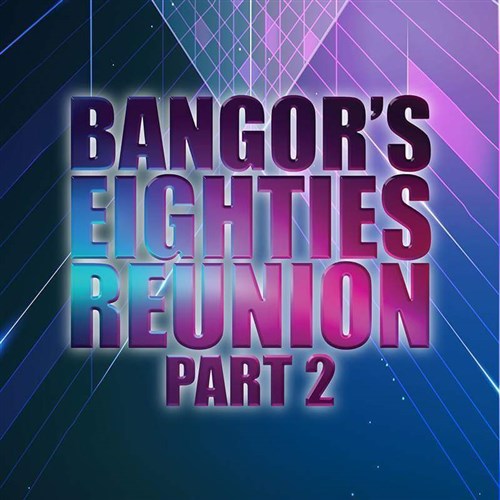 Bangor 80s Reunion