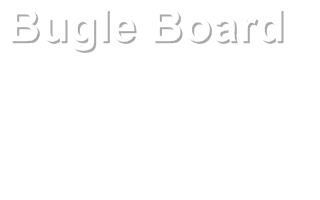 Bugle Board