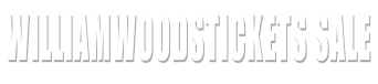 Williamwoodstickets sale