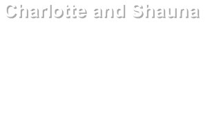 Charlotte and Shauna