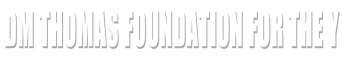 DM Thomas Foundation for the y