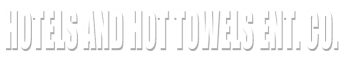 Hotels and Hot Towels Ent. Co.