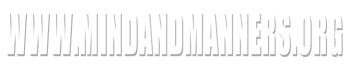 www.mindandmanners.org