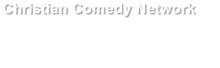 Christian Comedy Network