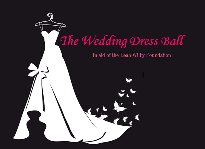 The Wedding Dress Ball - In aid of The Leah Wilby Foundation