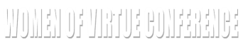 Women of Virtue Conference