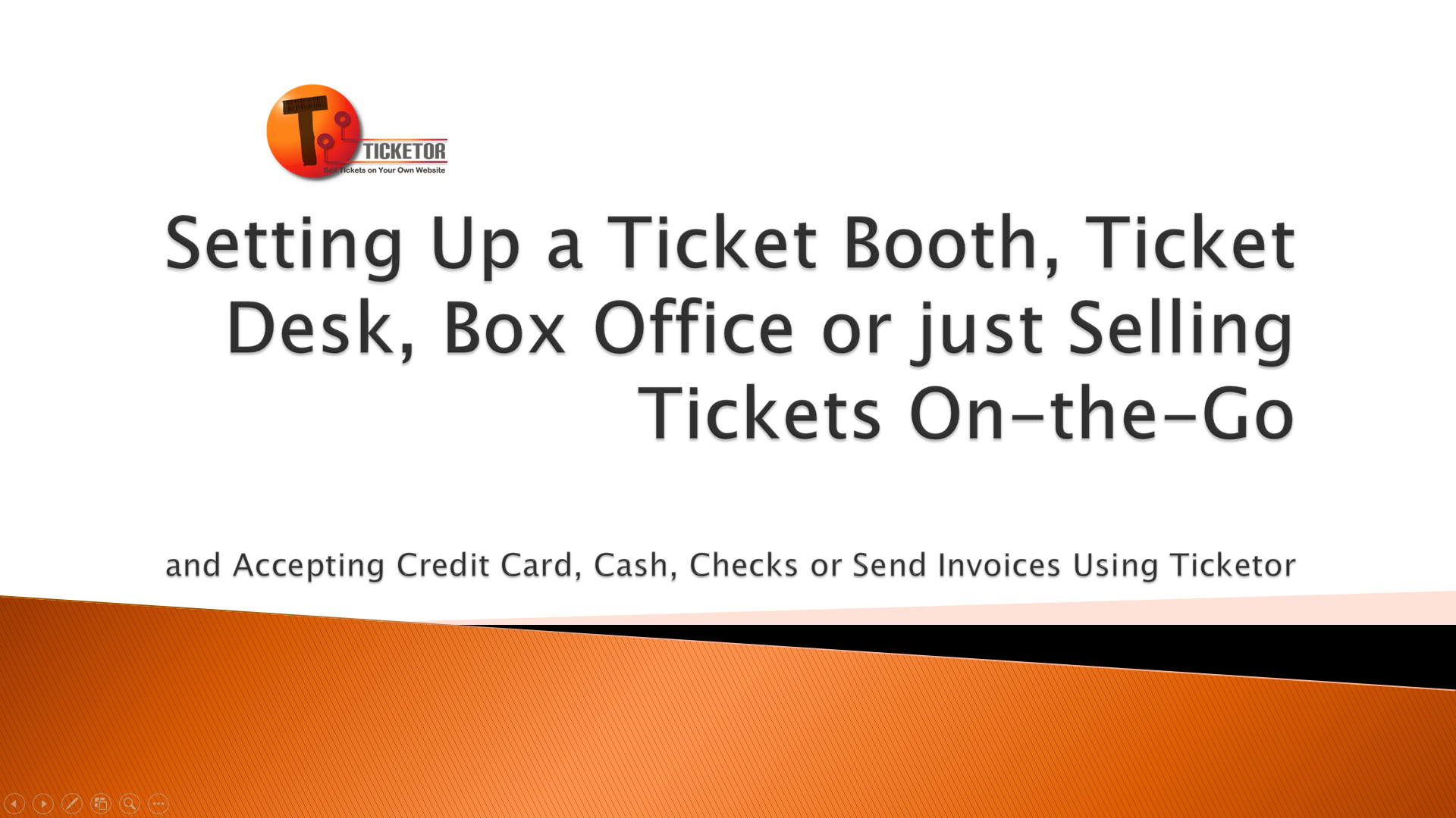 How to Set Up a Ticket Booth, Ticket Desk, Box Office or just Sell Tickets On-the-Go and Accept Credit Card, Cash, Checks or Send Invoices Using Ticketor