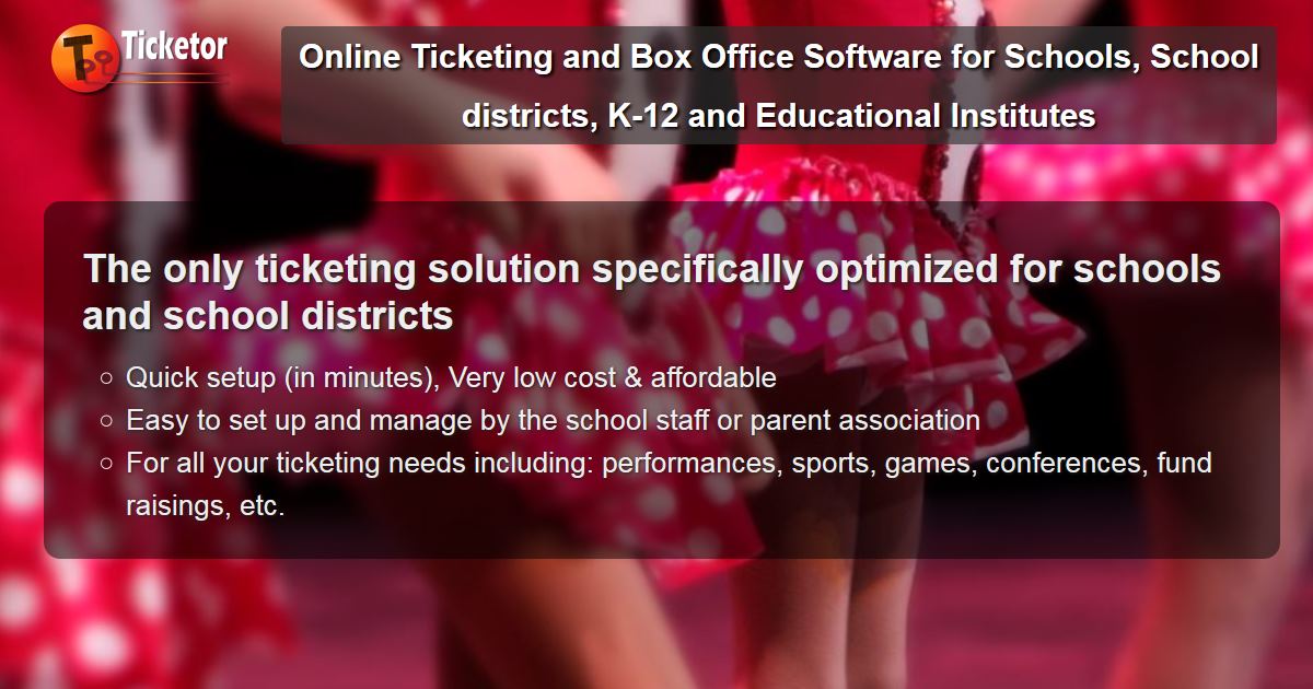 Online Ticketing and Box Office Software for Schools, School districts,  K-12 and Educational Institutes